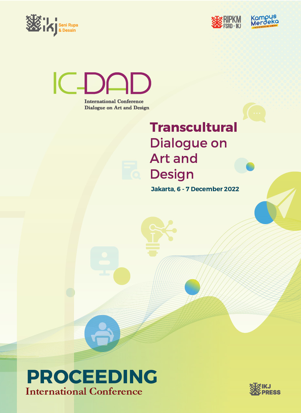					View Vol. 1 (2022): Prosiding Seminar Internasional - ICDAD (International Conference Dialogue on Art and Design)
				